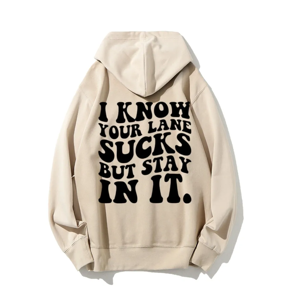 I Know Your Lane Sucks Funny Letter Graphic Pullover With Kangaroo Pocket Hoodies