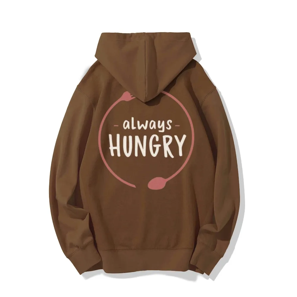 Women ALWAYS HUNGRY Graphic Hoodies