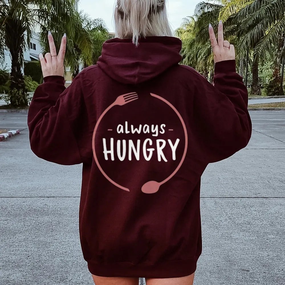 Women ALWAYS HUNGRY Graphic Hoodies