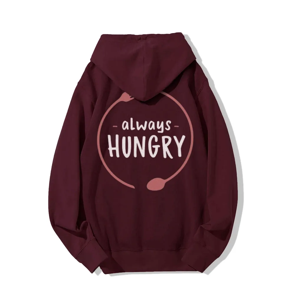 Women ALWAYS HUNGRY Graphic Hoodies