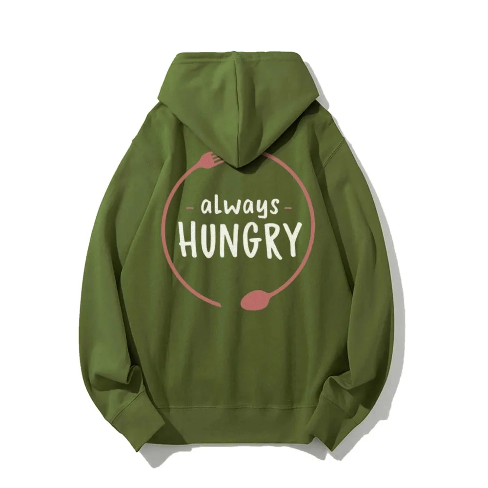 Women ALWAYS HUNGRY Graphic Hoodies