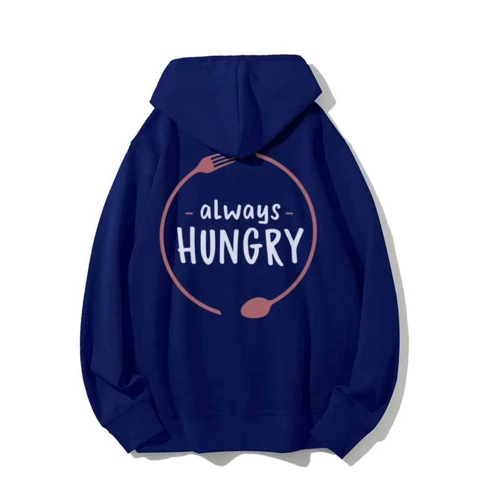 Women ALWAYS HUNGRY Graphic Hoodies