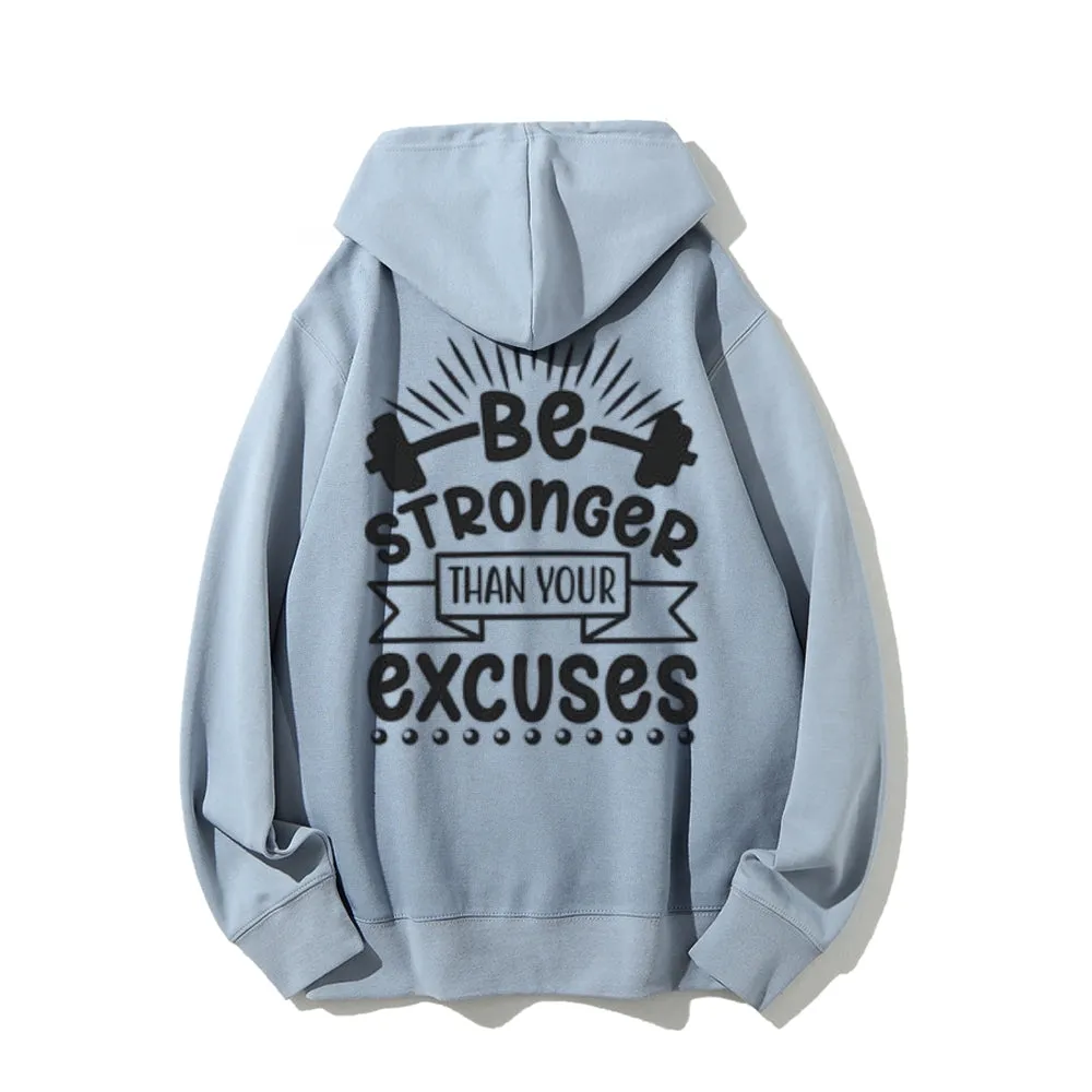 Women BE STRONGER THAN YOUR EXCUSES Graphic Hoodies