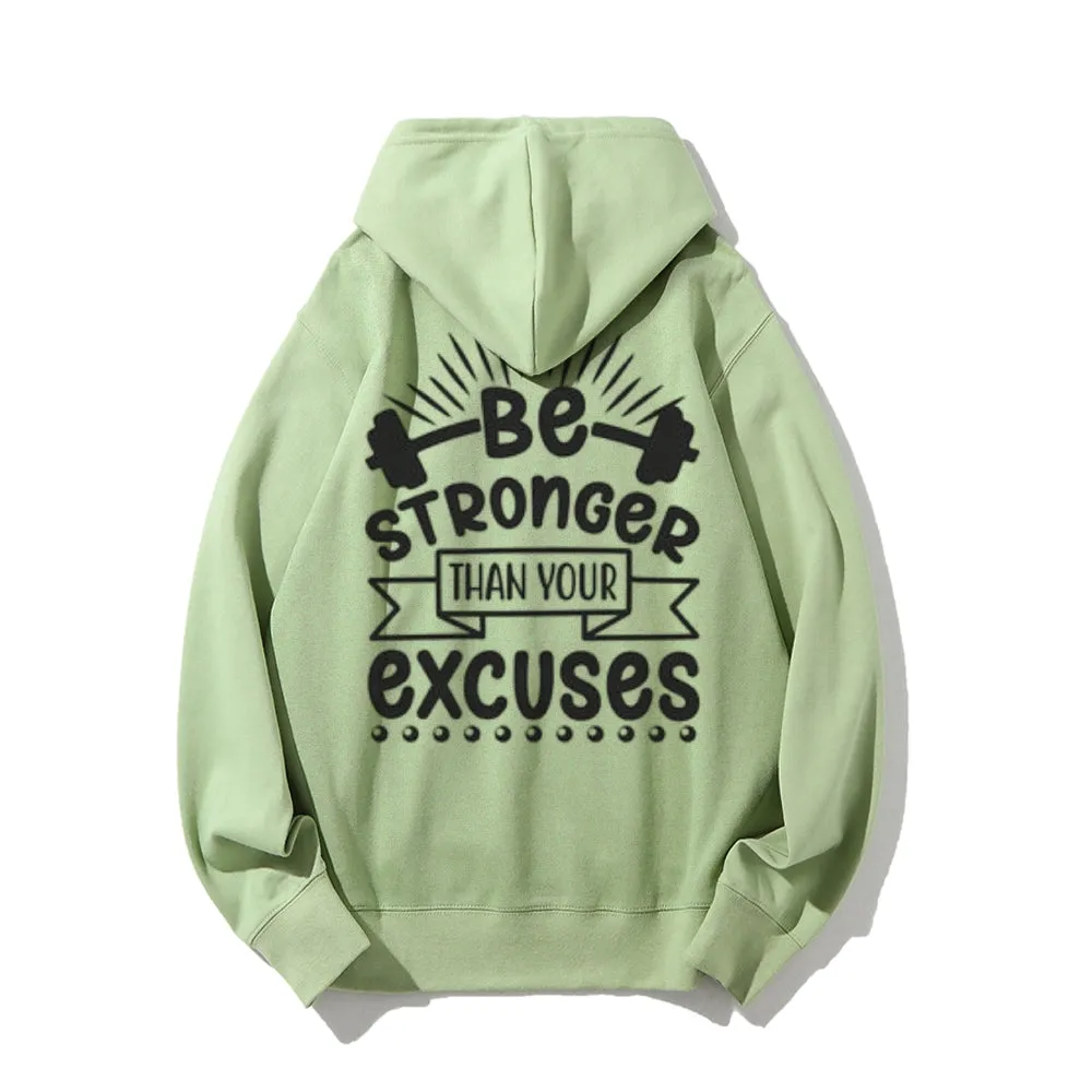 Women BE STRONGER THAN YOUR EXCUSES Graphic Hoodies