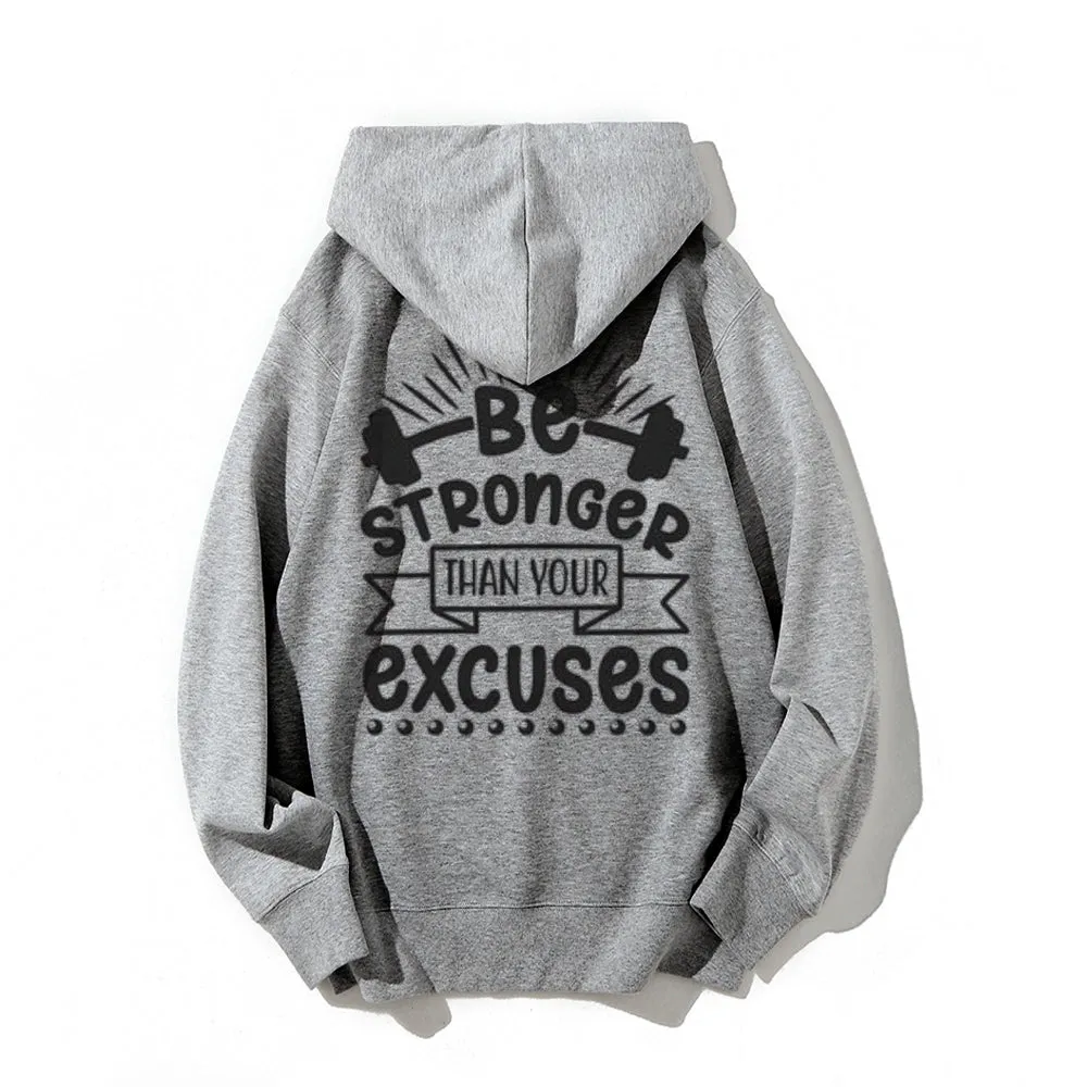 Women BE STRONGER THAN YOUR EXCUSES Graphic Hoodies