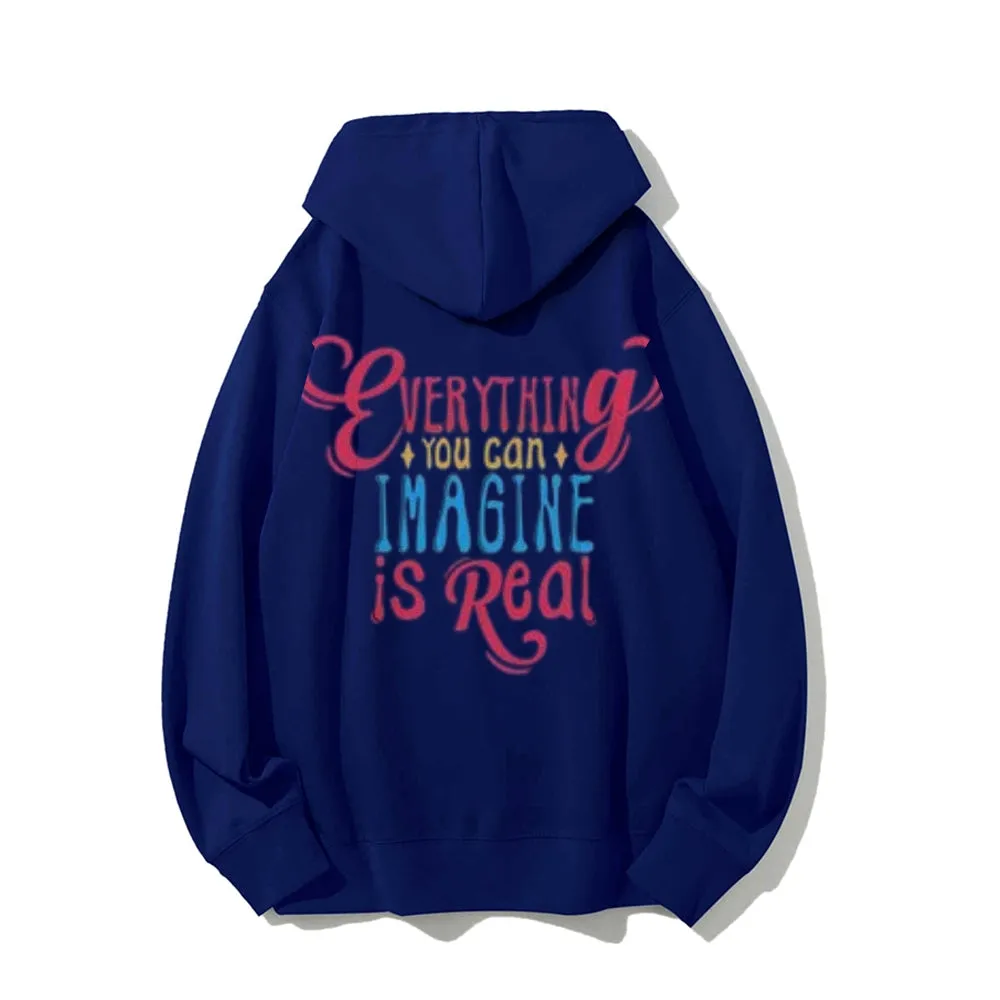 Women EVERYTHING YOU CAN IMAGINE IS REAL Graphic Hoodies