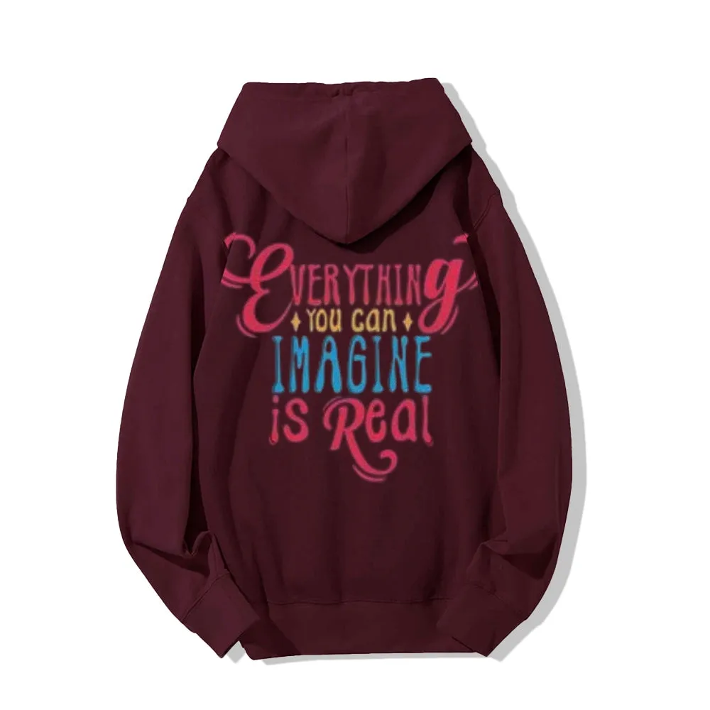 Women EVERYTHING YOU CAN IMAGINE IS REAL Graphic Hoodies