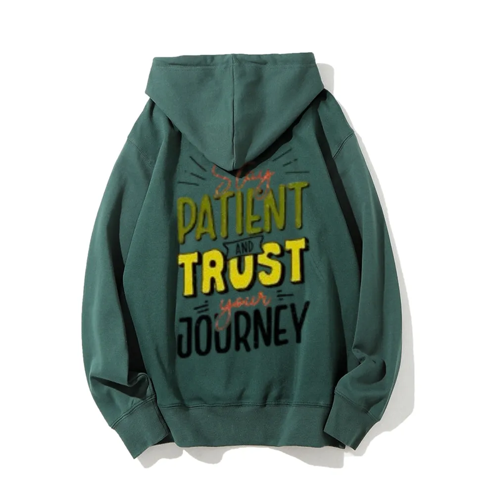 Women STAY PATIENT AND TRUST YOUR JOURNEY Graphic Hoodies