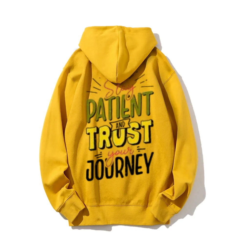 Women STAY PATIENT AND TRUST YOUR JOURNEY Graphic Hoodies